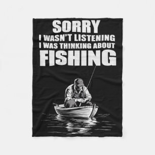 I Was Thinking Of Fishing Funny Fisherman  Fleece Blanket