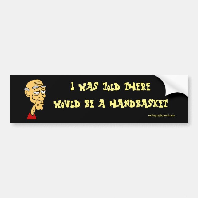 I was told bumper sticker (Front)