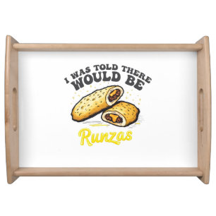 I was Told there would be a runzas Funny Food   Serving Tray