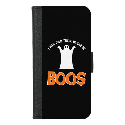I Was Told There Would Be Boos iPhone 8/7 Wallet Case