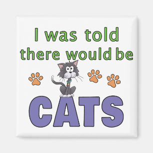 I was told there would be CATS Magnet