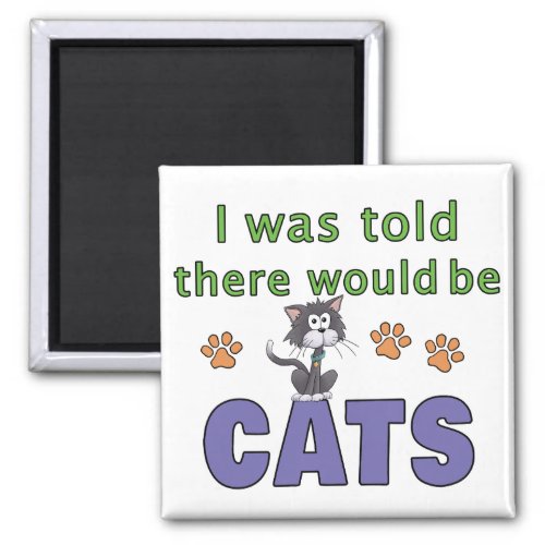 I was told there would be CATS Magnet