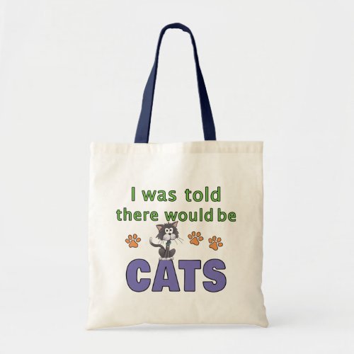 I was told there would be CATS Tote Bag