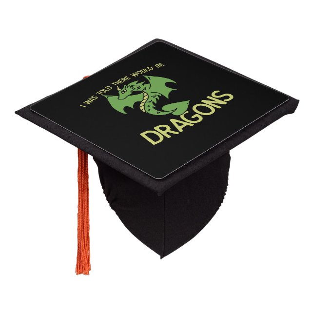 I was told there would be DRAGONS Graduation Cap Topper (Angled)
