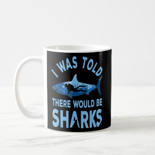 I Was Told There Would Be Sharks Future Marine Bio Coffee Mug