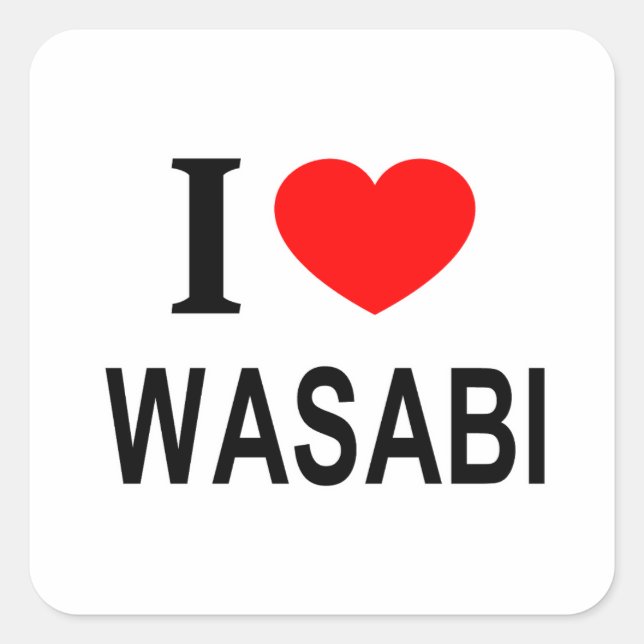 I ❤️ WASABI I LOVE WASABI I HEART WASABI SQUARE STICKER (Front)