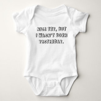 "I Wasn't Born Yesterday" Baby Bodysuit