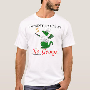 I Wasn't Eaten At The George T-Shirt