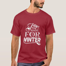 I Wasn't Made For Winter - Funny Seasonal