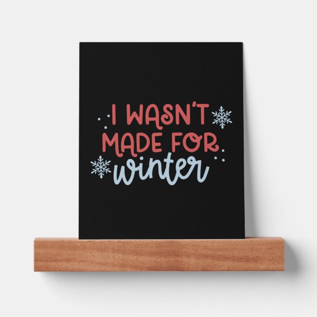 I Wasn't Made for Winter   Picture Ledge (Front)