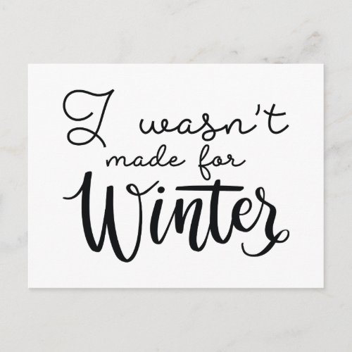 I Wasnt Made For Winter Postcard