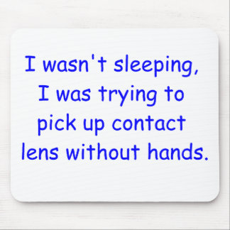I Wasn't Sleeping Mouse Pad