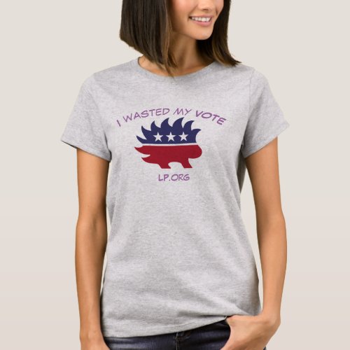 I Wasted My Vote Libertarian Porcupine T_Shirt
