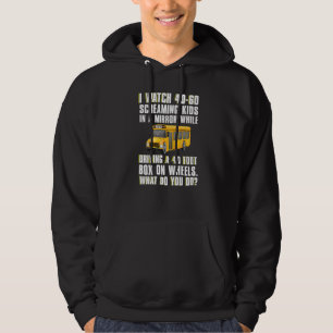 I Watch 40 60 Kids School Bus Driver Men Women Hoodie