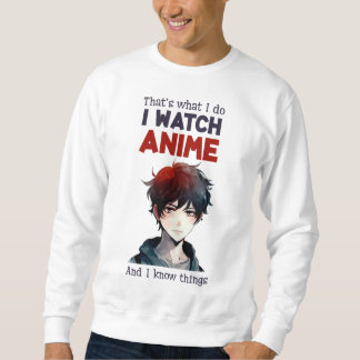 i watch Anime Sweatshirt