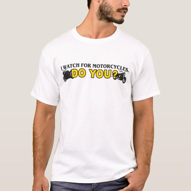 I Watch For Motorcycles T-Shirt (Front)