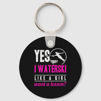 I waterski like a girl want a lesson water skiing keychain