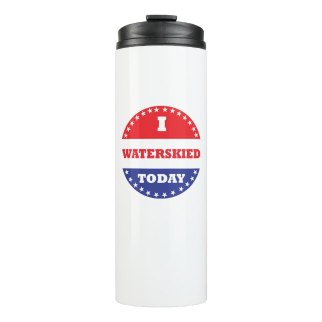 I Waterskied Today Thermal Tumbler (Front)