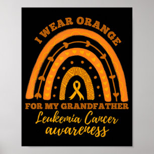 I We Wear Orange For Grandfather Leukemia Cancer A Poster