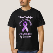 I Wear a CF Purple Ribbon for my Daughter T-Shirt