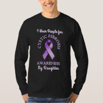 I Wear a CF Purple Ribbon for my Daughter T-Shirt
