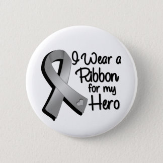 I Wear a Gray Ribbon For My Hero Pinback Button