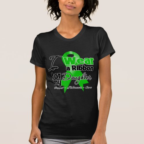 I Wear a Green Ribbon For My Daughter T_Shirt