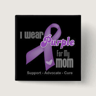 I Wear a Purple Ribbon For My Mom Pinback Button