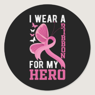 i wear a ribbon for my hero. breast cancer classic round sticker