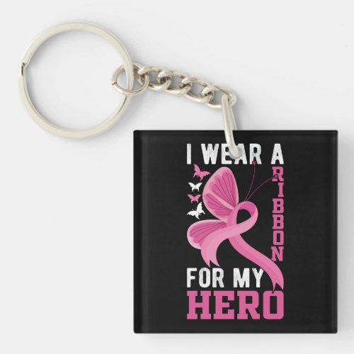 i wear a ribbon for my hero breast cancer keychain