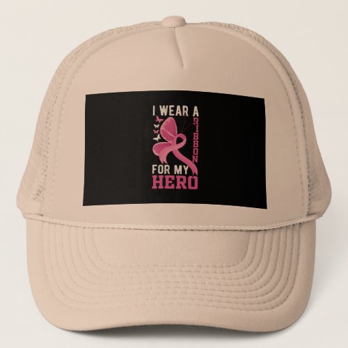 i wear a ribbon for my hero breast cancer trucker hat