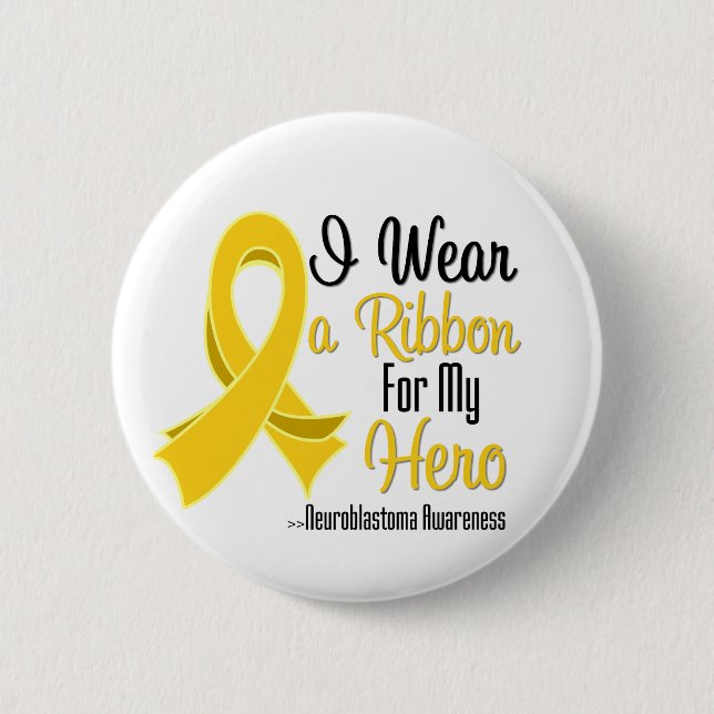 I Wear a Ribbon For My Hero - Neuroblastoma Button (Front)