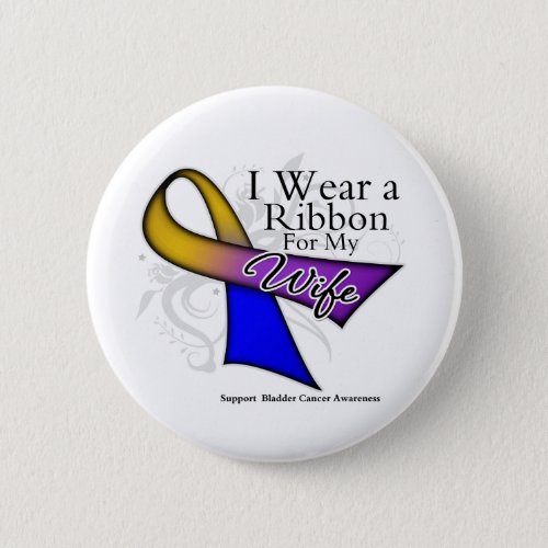 I Wear a Ribbon For My Wife _ Bladder Cancer Button
