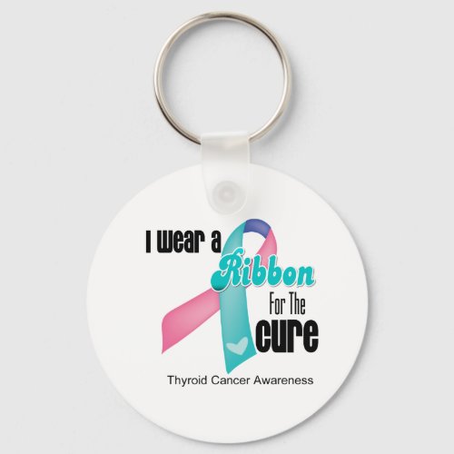 I Wear a Thyroid Cancer Ribbon For The Cure Keychain