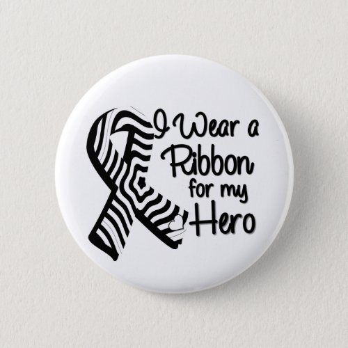 I Wear a Zebra Ribbon For My Hero Pinback Button