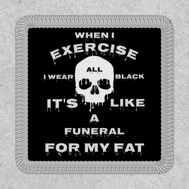 I Wear All Black Funny Fitness Saying  Patch (Front)