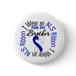 I Wear an ALS Ribbon For My Brother Button