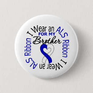 I Wear an ALS Ribbon For My Brother Button
