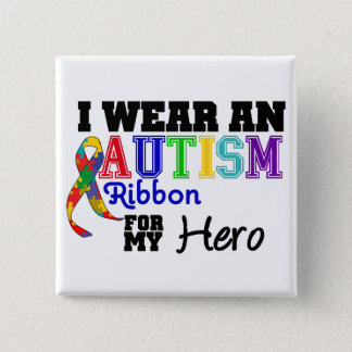 I Wear An Autism Ribbon For My Hero Pinback Button