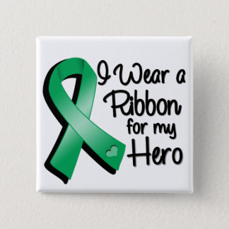 I Wear an Emerald Green Ribbon For My Hero Button