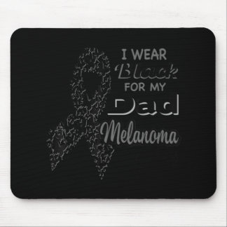 I wear Black for my Dad - Melanoma Awareness Mouse Pad