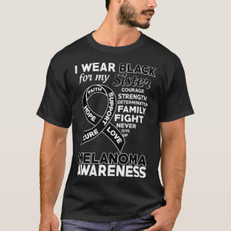 I Wear Black For My Sister Melanoma Awareness T-Shirt