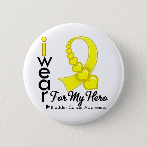I Wear Bladder Cancer Ribbon For My Hero Button