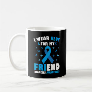 I Wear Blu For My Friend Diabetes Awareness Coffee Mug
