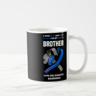 I Wear Blue And Gray For My Brother Type One Diabe Coffee Mug