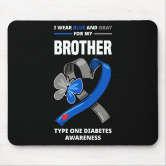 I Wear Blue and Gray For My Brother Type One Diabe Mouse Pad