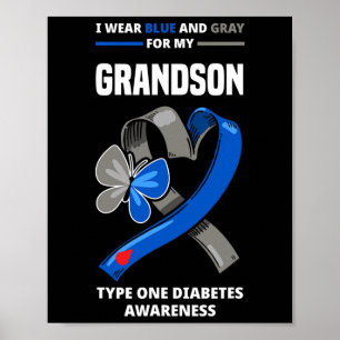 I Wear Blue And Gray For My Grandson Type One Diab Poster