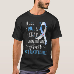 I Wear Blue And Gray For Type 1 Diabetes Awareness T-Shirt