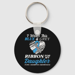 I Wear Blue and Grey For My Daughter Type 1 Diabet Keychain