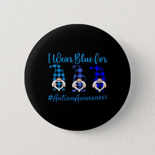 I wear blue Autism Awareness _ 3 Blade Gnomes Button
